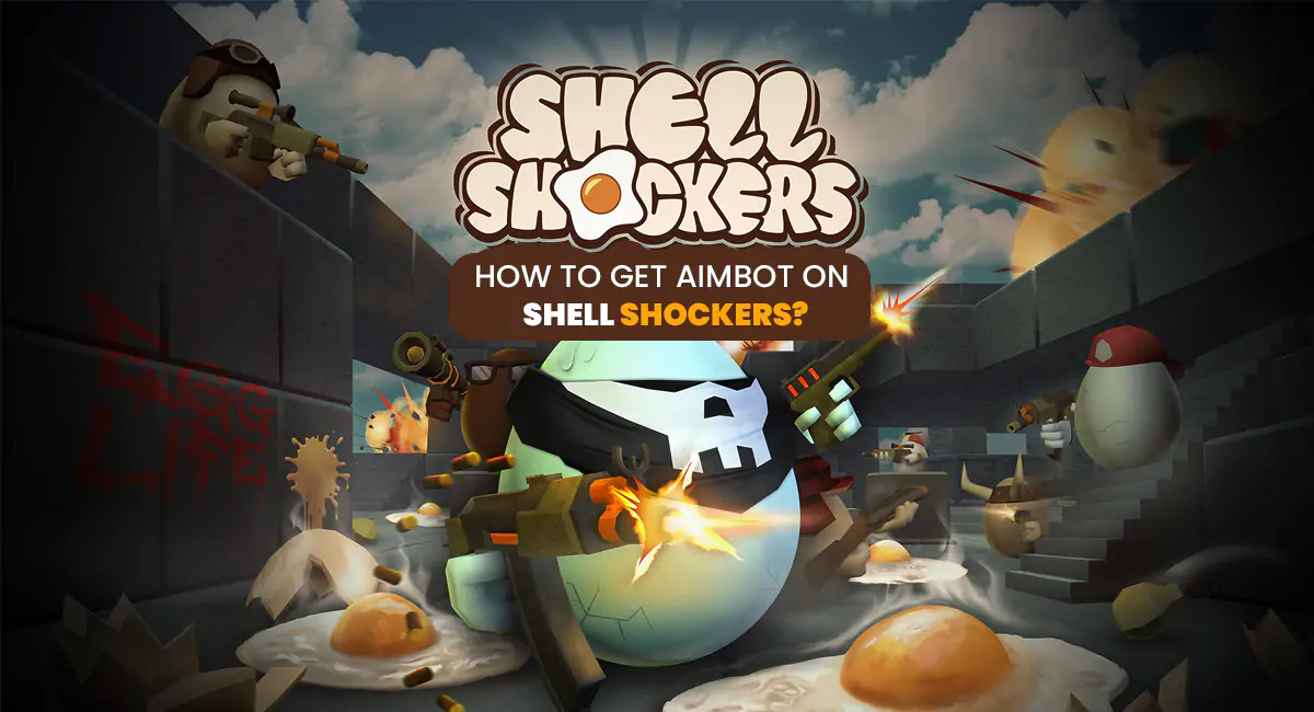 How to Get Aimbot on Shell Shockers?