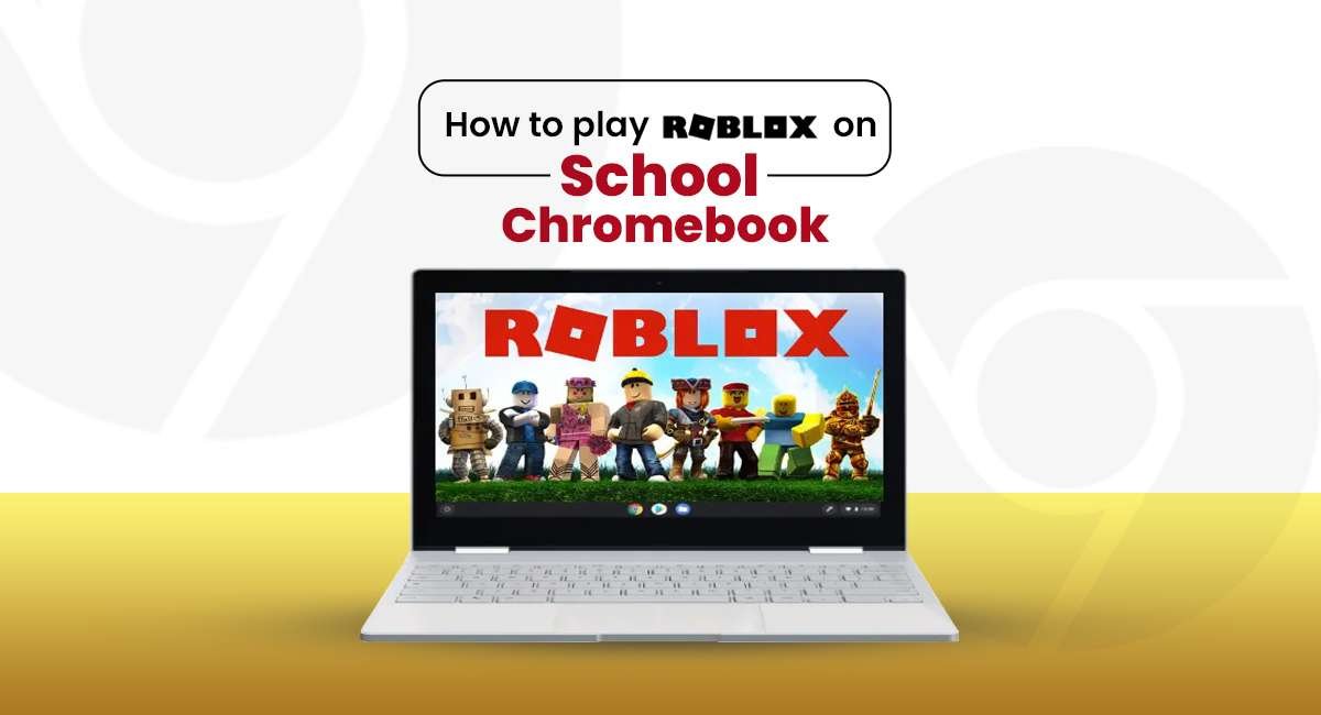 How to play Roblox on school Chromebook